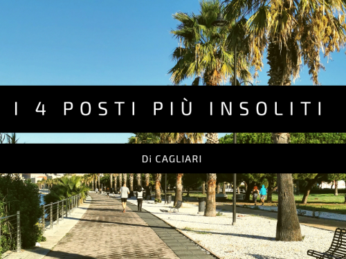 I 4 posti più insoliti di Cagliari.
